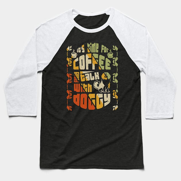 its time for coffee talk with doggy Baseball T-Shirt by creative7